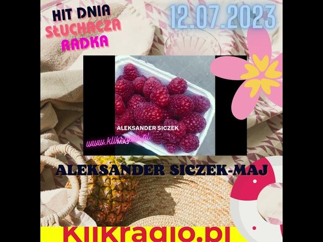 ALEKSANDER SICZEK -MAJ HIT DNIA W KLIKRADIO 