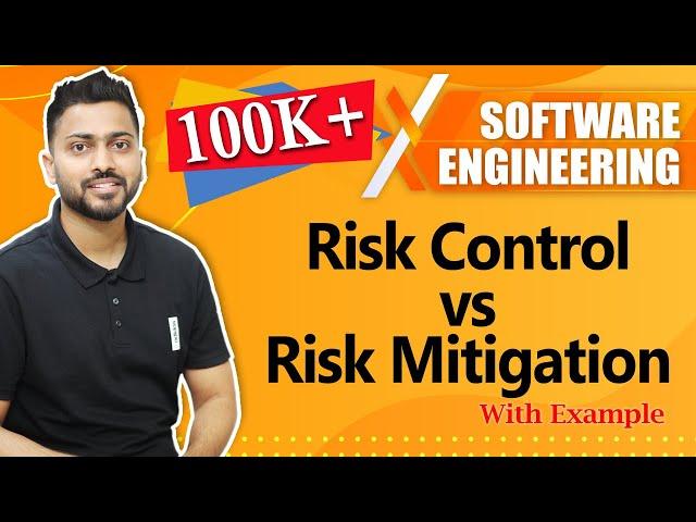 Risk Control vs Risk Mitigation with example | Software engineering