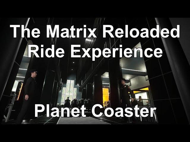 The Matrix Reloaded Ride Experience - Planet Coaster