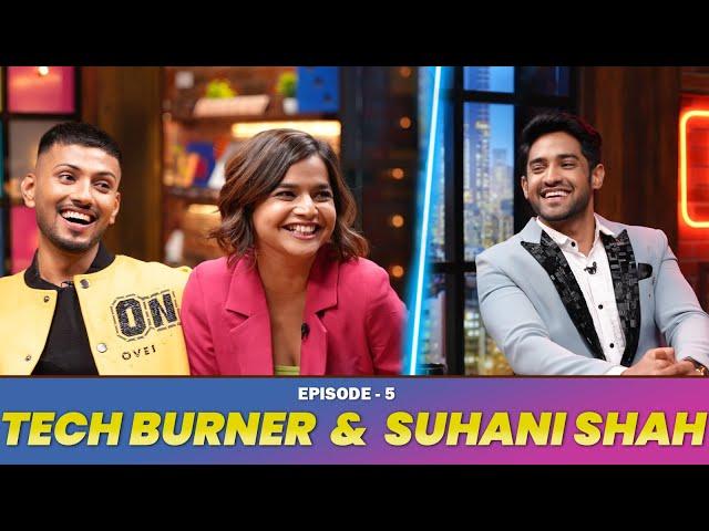 TECH BURNER & SUHANI SHAH ON THUGESH SHOW | S01E05 @TechBurner @SuhaniShah