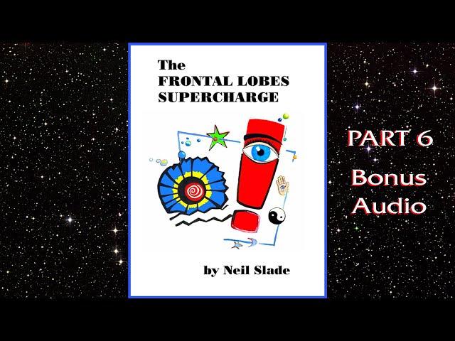 INTRO To FRONTAL LOBES SUPERCHARGE - Part 6 BONUS AUDIO- Neil Slade and TD Lingo