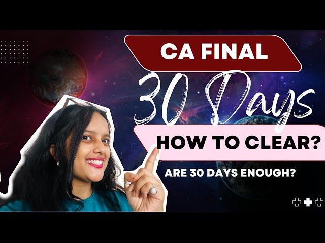 How to Clear CA Finals Exams Nov'24 in 30 days | 30 days strategy