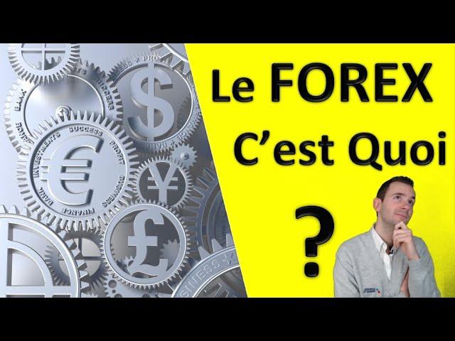 FOREX TRADING : C'est QUOI ?