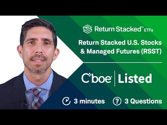 3 Questions in 3 Minutes: Return Stacked® Bonds & Managed Futures (RSBT)
