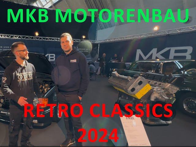 Retro Classics 2024 / zu Besuch bei MKB Motorenbau / M117 4 Ventiler / Halle 5