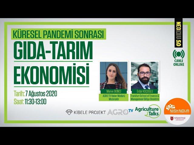 Agriculture Talks - Küresel Pandemi Sonrası Gıda-Tarım Ekonomisi