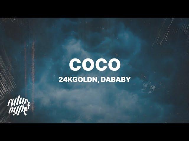 24kGoldn - Coco (Lyrics) ft. DaBaby