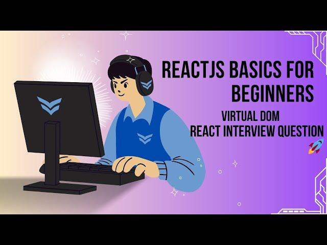 Virtual DOM Explained: React Interview Question  | ReactJS Basics for Beginners