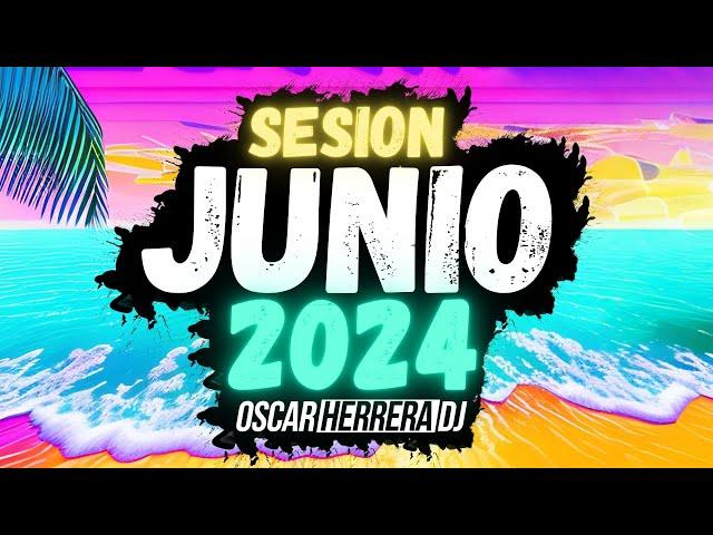 Sesion JUNIO 2024 MIX (Reggaeton, Comercial, Trap, Flamenco, Dembow) Oscar Herrera DJ