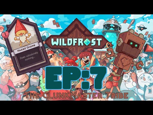 WildFrost (Deckbuilder Roguelike)  Ep:7 The Clunkmaster Tribe!