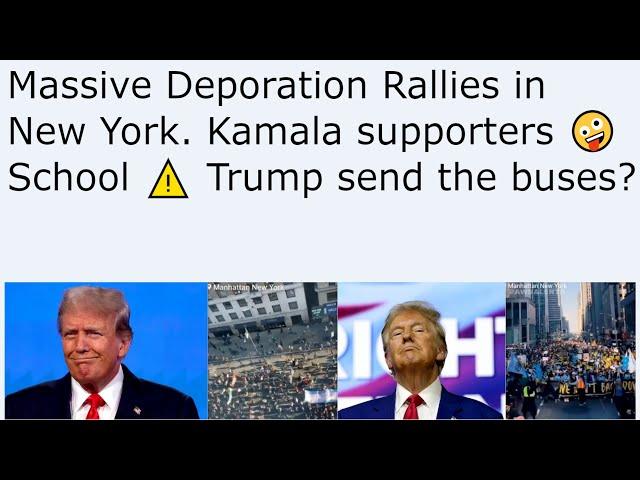 Massive Deporation Rallies In New York. Kamala supporters  School ️ Trump send the buses?