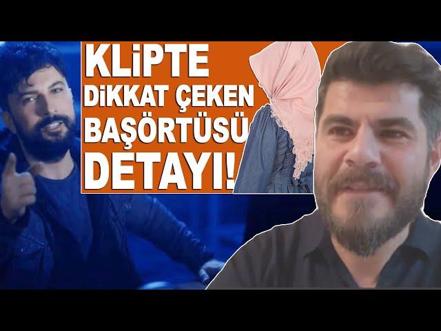 Tarkan Geççek klibinde dikkat çeken başörtüsü detayını Tuğrul Selmanoğlu yakaladı!!!