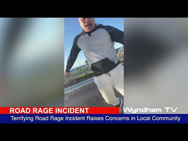 Terrifying Road Rage incident Tarneit