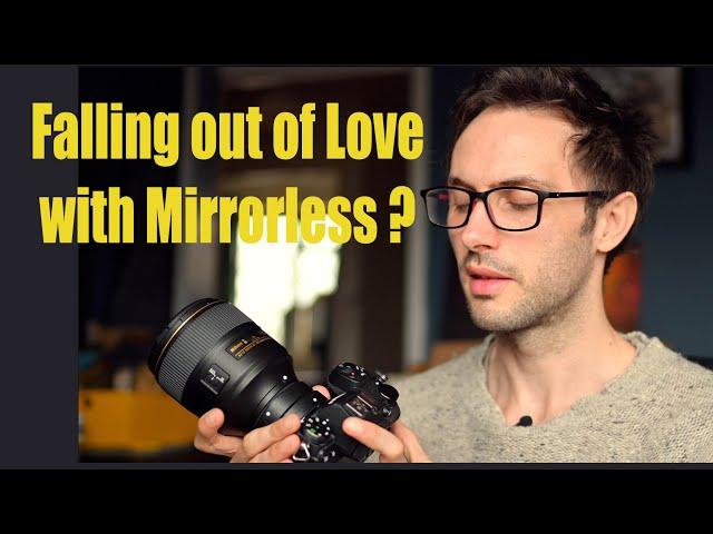 falling out of Love with Mirrorless ?