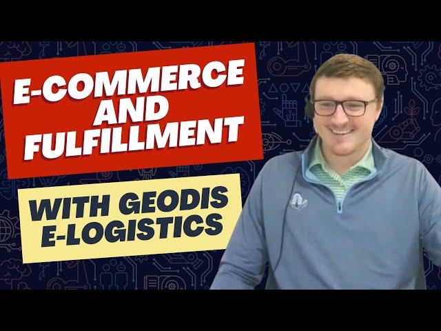 The World of E-Commerce and Fulfillment with GEODIS e-Logistics