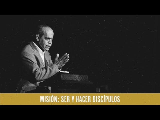 Misión: ser y hacer discípulos | Miguel Núñez