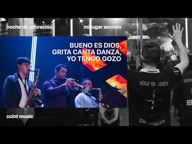 Bueno es Dios, Grita Canta Danza, Yo tengo Gozo [En Vivo] #CCINTMUSIC