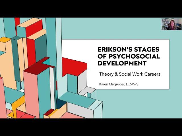 Erikson's Stages of Psychosocial Development - Applications to Social Work