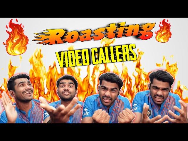 Roasting Video Callers