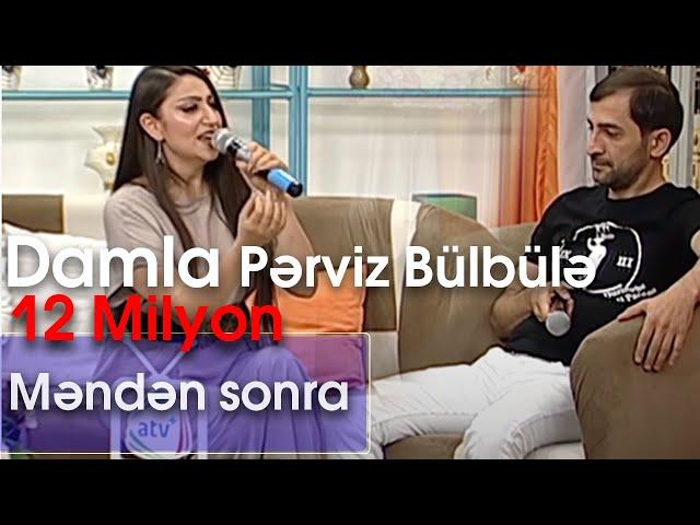 Damla və Pərviz Bülbülə - Məndən sonra (10dan sonra)