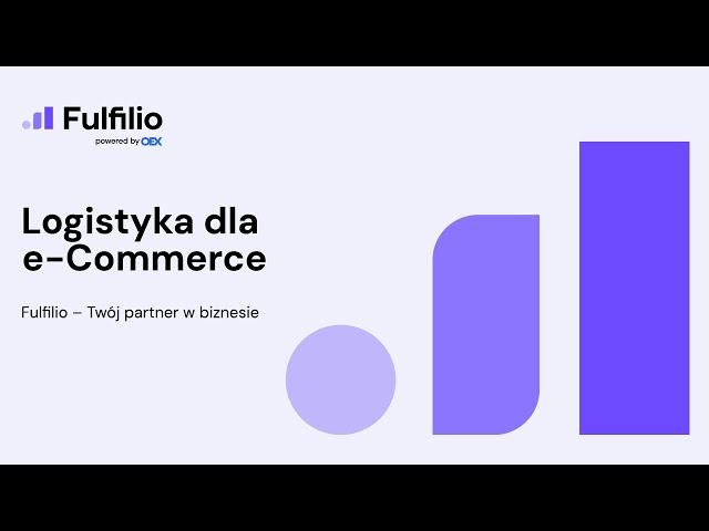 Logistyka dla e-Commerce – Fulfilio – Twój partner w biznesie