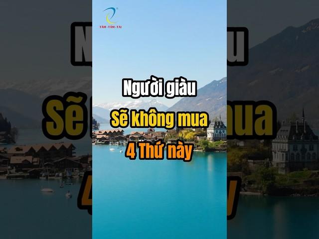 Người giàu sẽ không mua 4 thứ này...