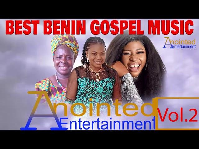 BEST BENIN GOSPEL MUSIC MIX VOL 2 Feat. ESTHER EDOKPAYI x  K IYAMU x MAMA VERO ADEDOYIN