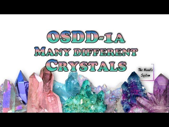 We think it's OSDD-1a ~ Many different Crystals