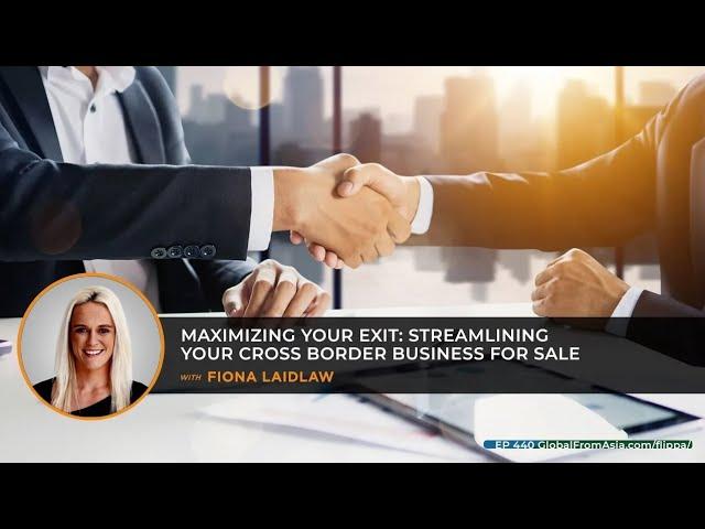 Video Podcast | Maximizing Your Exit: Streamlining Your Cross Border Business For Sale