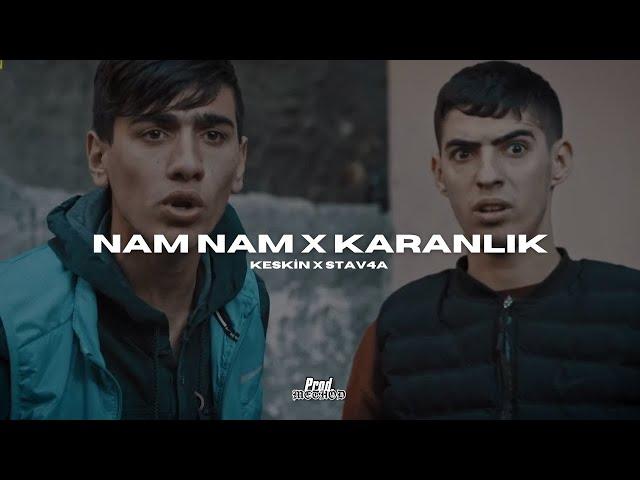 Keskin x Stav4a - NAM NAM x KARANLIK (Remix Video) prod.@driplyrs