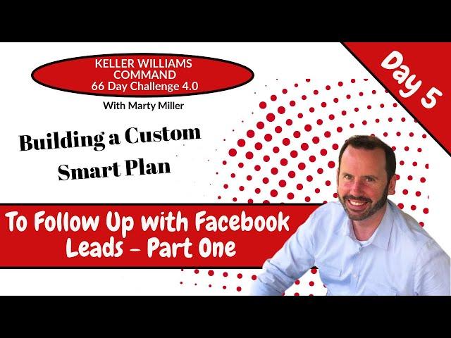 KW Command 66 Day Challenge 4.0 Day 5 - Building a Custom SmartPlan for FB Lead Follow Up Pt. 1