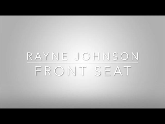 Rayne Johnson - Front Seat (Lyrics)