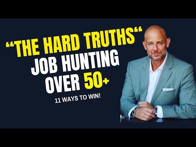 Job Search Over 50 | The Hard Truths | 11 Ways to Win