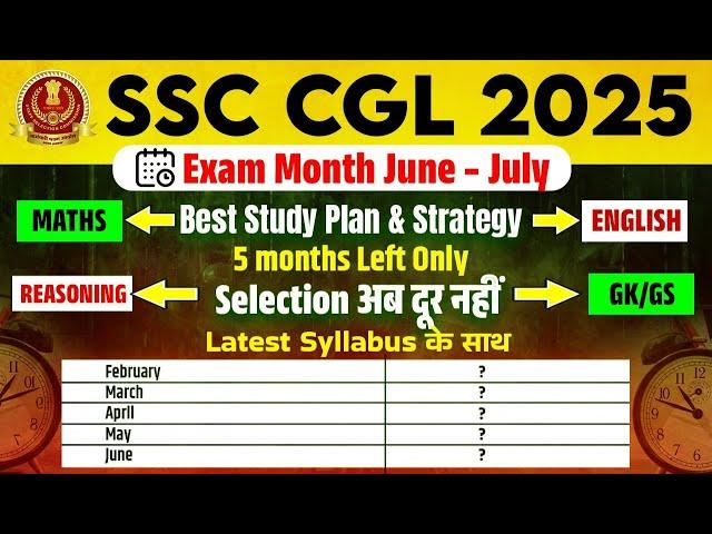 SSC CGL 2025 | SSC CGL Exam Date, Study Plan, Strategy, Latest Syllabus | Complete Details