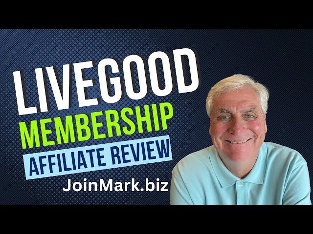 LiveGood Membership Affiliate Review