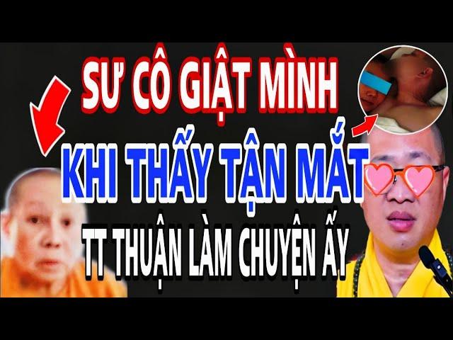 Sự Thật TÉ NGỬA Sư Cô KHAI HẾT BÍ MẬT ĐỘNG TRỜI Về TT Thuận Quá Sốc.