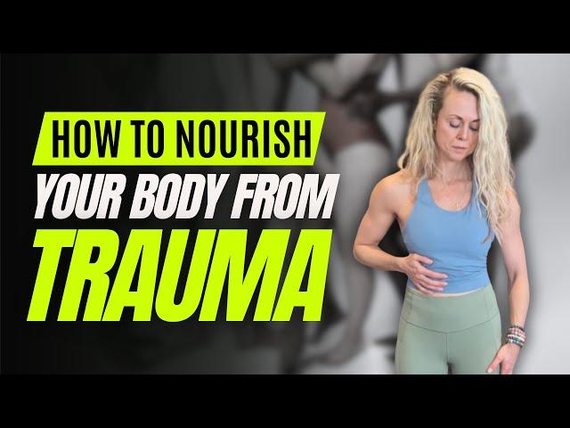 How to nourish your body from trauma