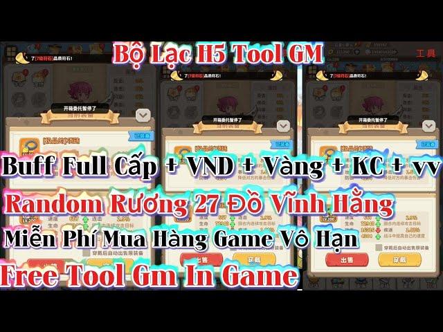 Bộ Lạc H5 Game Lậu Tool Gm In Game Miễn Phí Mua Hàng Game Vô Hạn Rương 27 Đồ Cực Phẩm Vĩnh Hằng