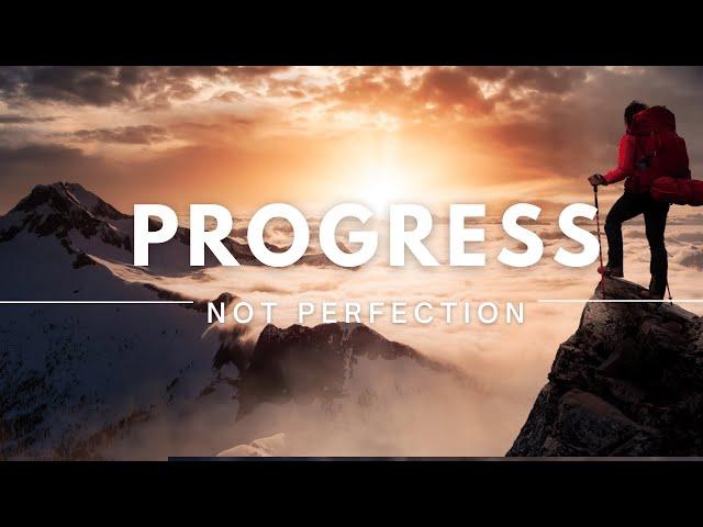 Growth Is About Progress, NOT Perfection - Motivational Speech Compilation