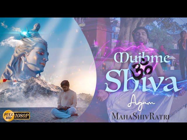 Agam - Mujhme Shiva | Latest Shiv Bhajan | Mahadev | Mahakal | Varanasi