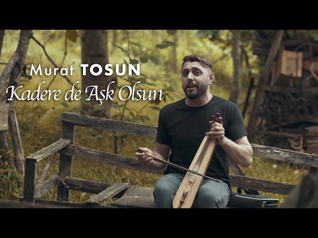 Murat Tosun - Kadere de Aşk Olsun