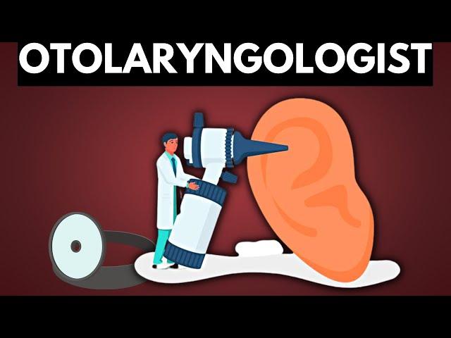 Everything You Need To Know About Otolaryngologist (ENT)