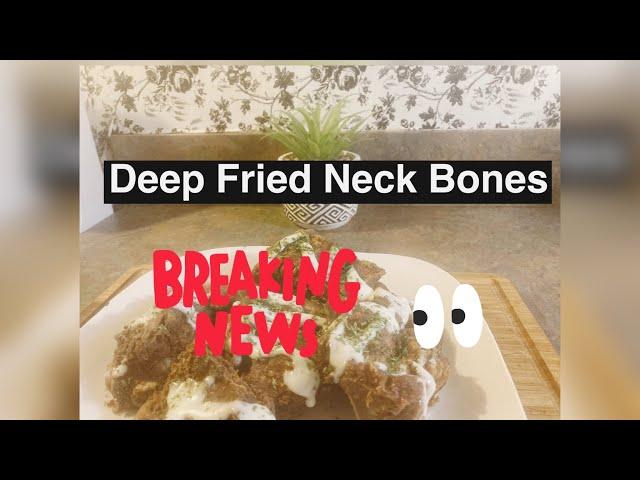 Breaking News / Deep Fried Cajun Neck Bones