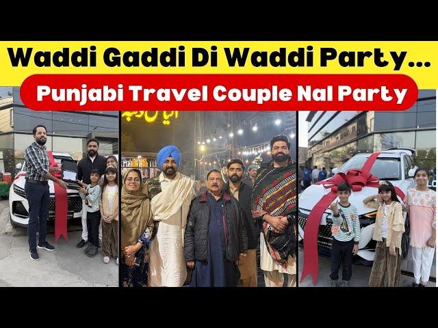 Wadi Gaddi Di Wadi Party | Rippan Khushi | Punjabi Travel Couple | Sami Jatt ll Nasir Dhillon