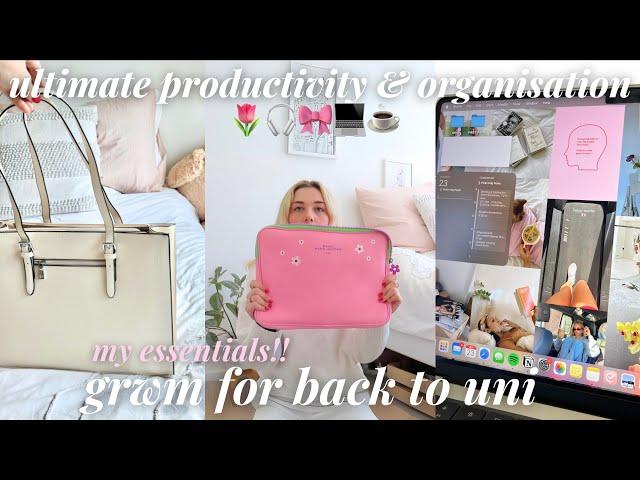 GRWM FOR BACK TO UNIVERSITY *essential preparation steps for ultimate productivity & organisation