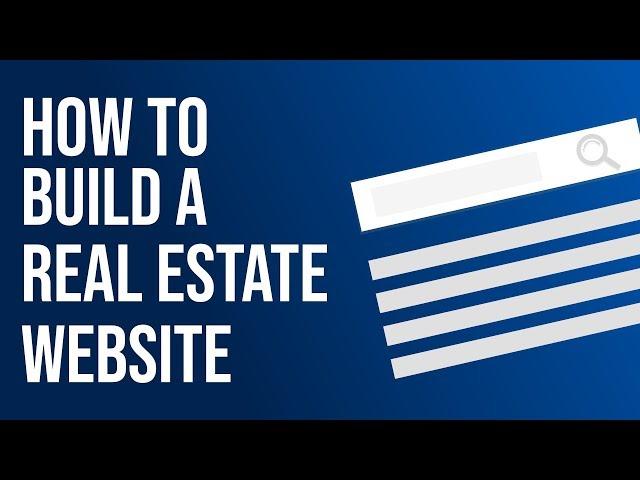 Learn How to Build a Custom Real Estate Website Start to Finish