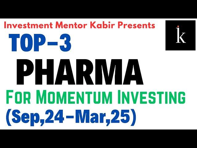 Top 3 Pharma for next 6 Months || Momentum Investing || Investment Mentor Kabir ||