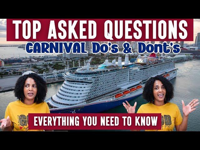 Here's everything you need to know about the Do's & Don'ts of Cruising Carnival! TOP ASKED QUESTIONS