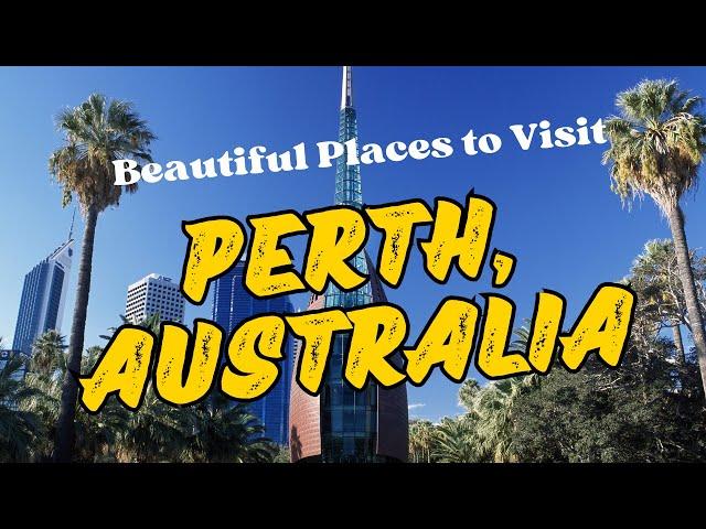 Beautiful Places To Visit PERTH, AUSTRALIA