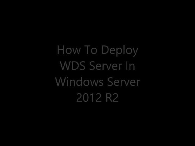 How To Do A Network Boot Using WDS Server On Windows Server 2012 R2